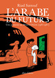 L'Arabe du futur - volume 3 - - Tome 3 (9782370730947-front-cover)