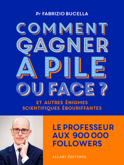 Comment gagner à pile ou face ? - Et autres énigmes scientifiques ébouriffantes... (9782370735515-front-cover)