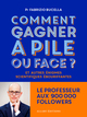 Comment gagner à pile ou face ? - Et autres énigmes scientifiques ébouriffantes... (9782370735515-front-cover)