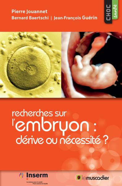 Recherches sur l'embryon : dérive ou nécessité ? (9791096935338-front-cover)