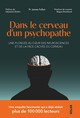Dans le cerveau d'un psychopathe - Une plongée au coeur de des neurosciences et de la face cachée du cerveau (9782263190094-front-cover)