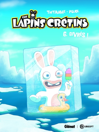 The Lapins Crétins - Tome 06, Givrés ! (9782918771173-front-cover)