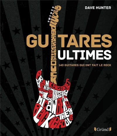 Guitares Ultimes - 140 Guitares qui ont fait le Rock (9782324033438-front-cover)