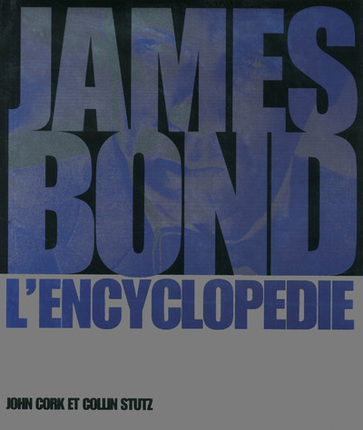 James Bond : L'Encyclopédie (9782324011146-front-cover)