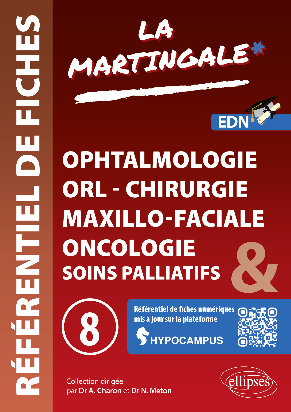 Référentiel fiches médicales - Volume 8, Ophtalmologie - ORL - Chirurgie maxillo-faciale (CMF) - Oncologie - Soins palliatifs (9782340117808-front-cover)