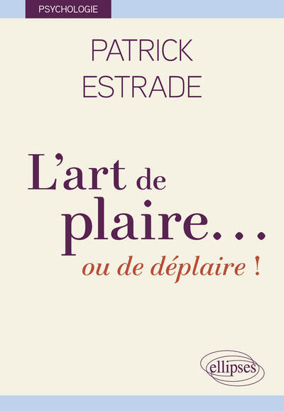L’art de plaire… ou de déplaire ! (9782340118584-front-cover)