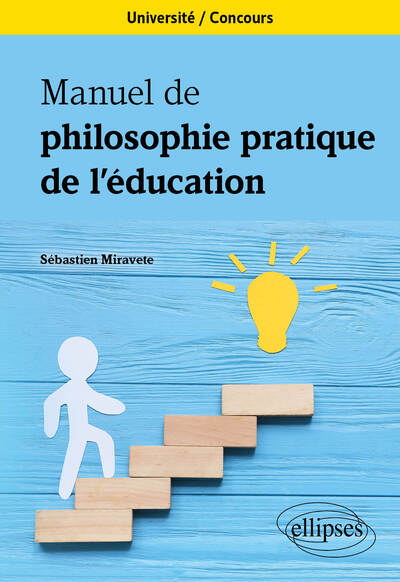 Manuel de philosophie pratique de l'éducation, Université. Concours. (9782340105614-front-cover)