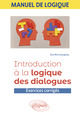 Manuel de logique. Introduction à la logique des dialogues, Exercices corrigés (9782340112001-front-cover)