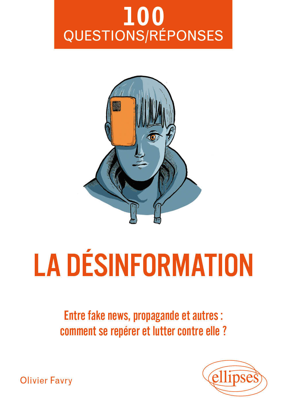 La désinformation, Entre fake news, propagande et autres : comment se repérer et lutter contre elle ? (9782340105195-front-cover)