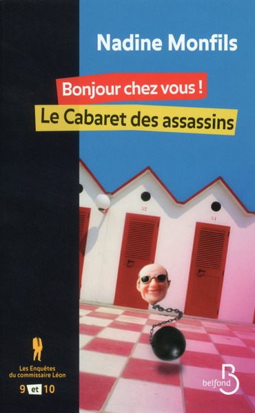 Les enquêtes du commissaire Léon 9 et 10 Bonjour chez vous ! Le cabaret des assassins (9782714452825-front-cover)