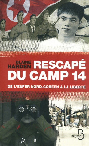 Rescapé du camp 14 : de l'enfer nord-coréen à la liberté (9782714449689-front-cover)