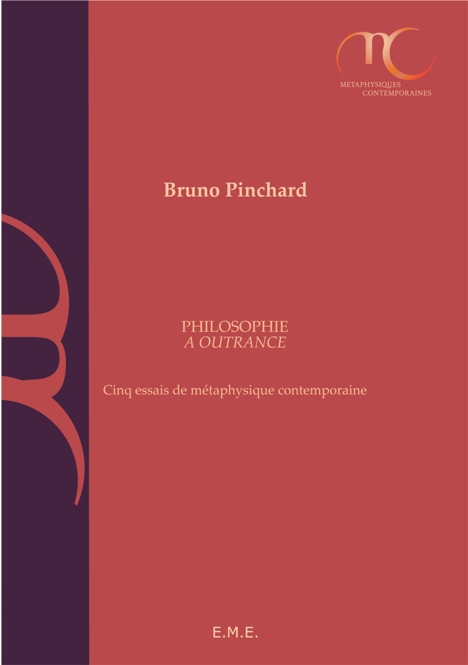 Philosopher à outrance, Cinq essais de métaphysique contemporaine (9782875250278-front-cover)