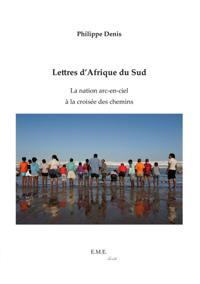 Lettres d'Afrique du Sud, La nation arc-en-ciel a la croisée des chemins (9782875250704-front-cover)