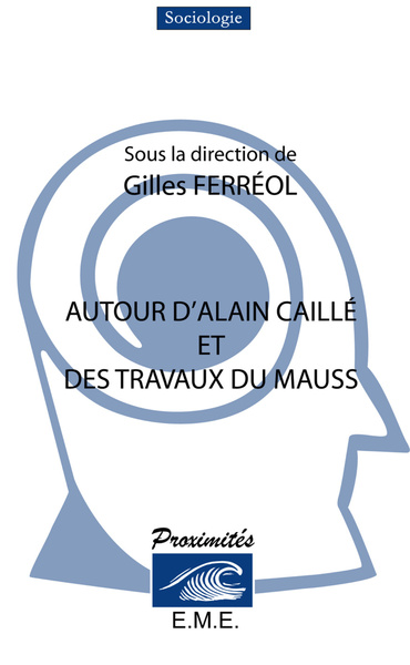 Autour d'Alain Caillé et des travaux de Marcel Mauss (9782875250636-front-cover)