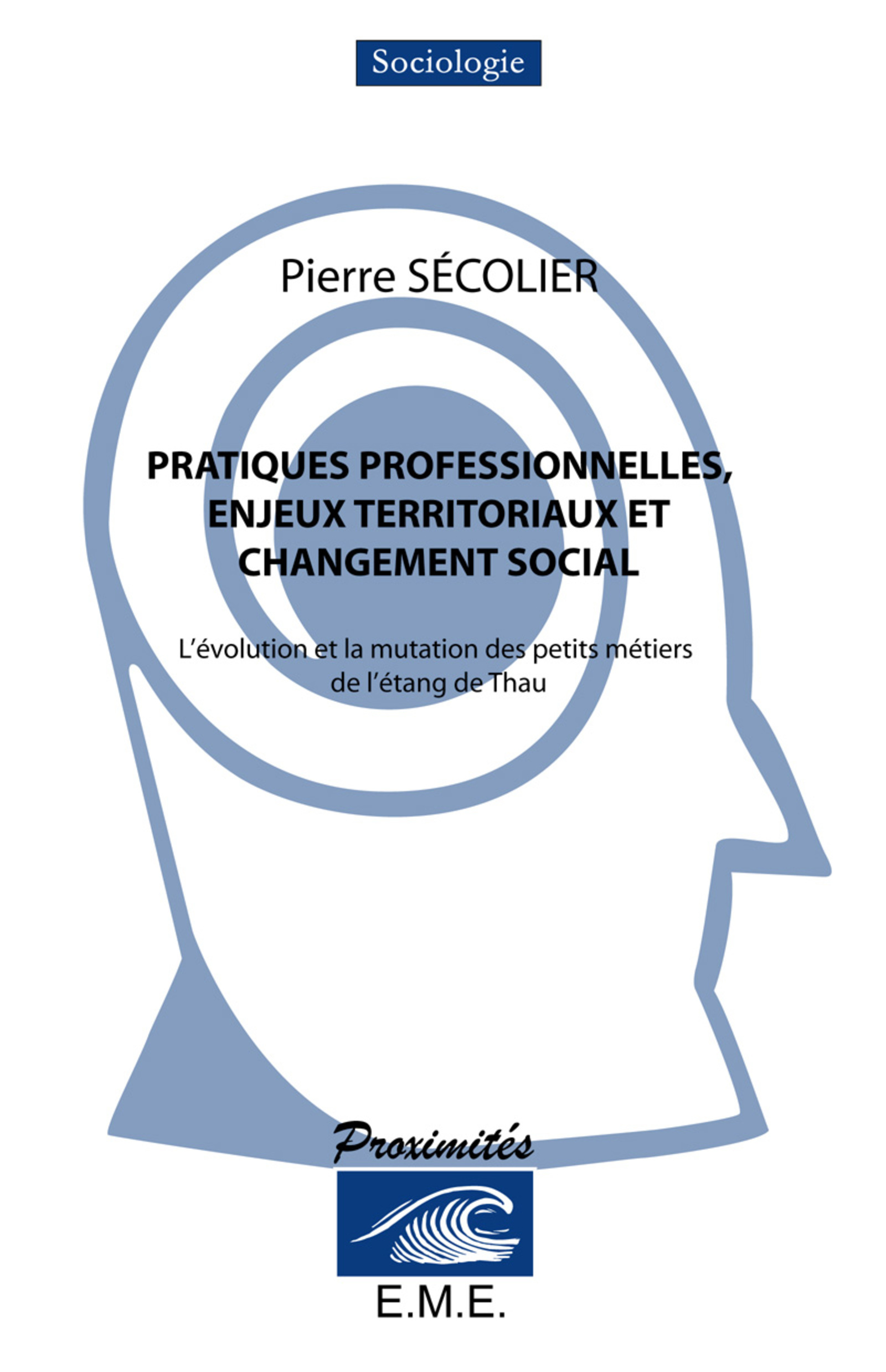 Pratiques professionnelles, enjeux territoriaux et changement social, L'évolution et la mutation des petits métiers de l'étang d (9782875250001-front-cover)