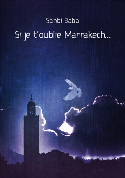 Si je t'oublie Marrakech (9782875250063-front-cover)
