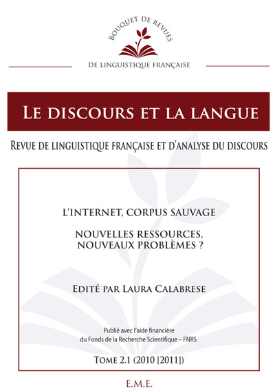 Le discours et la langue, L'Internet, corpus sauvage, Nouvelles ressources, Nouveaux problemes ? (9782875250339-front-cover)
