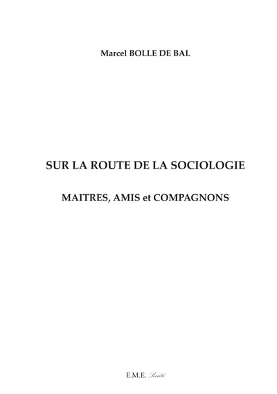 Sur la route de la sociologie : Maîtres, Amis et Compagnons (9782875250827-front-cover)