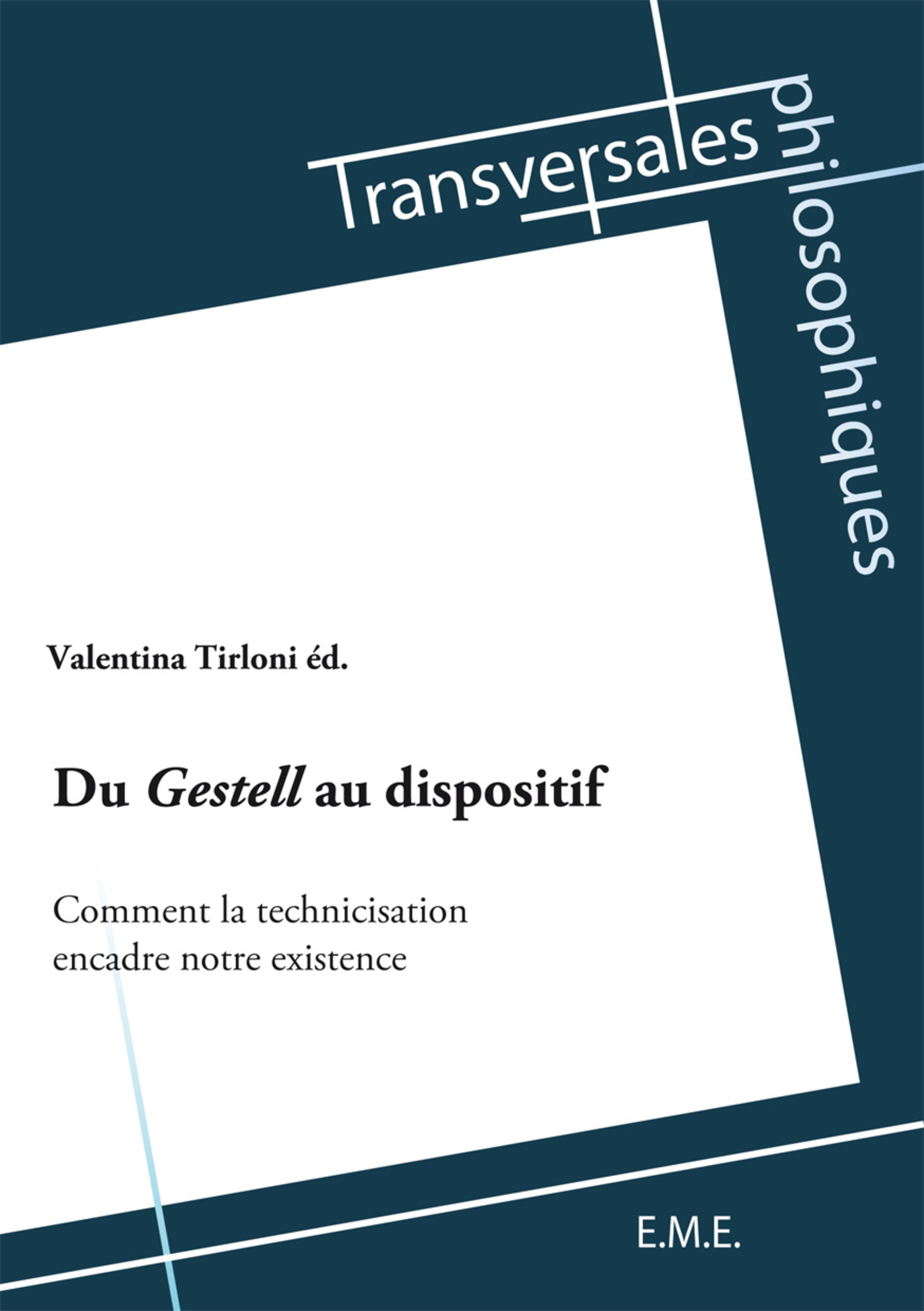 Du Gestell au dispositif, Comment la technicisation encadre notre existence (9782875250766-front-cover)