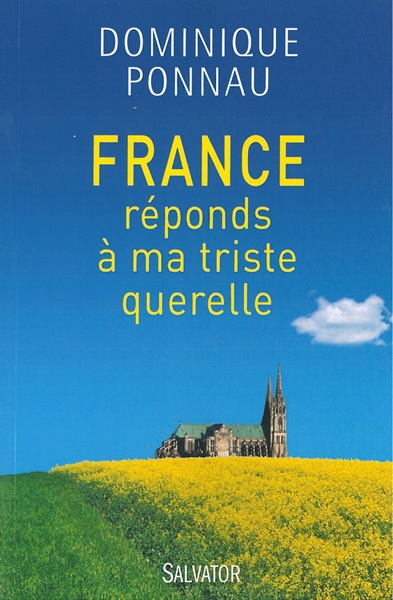 FRANCE, REPONDS A MA TRISTE QUERELLE (9782706711497-front-cover)