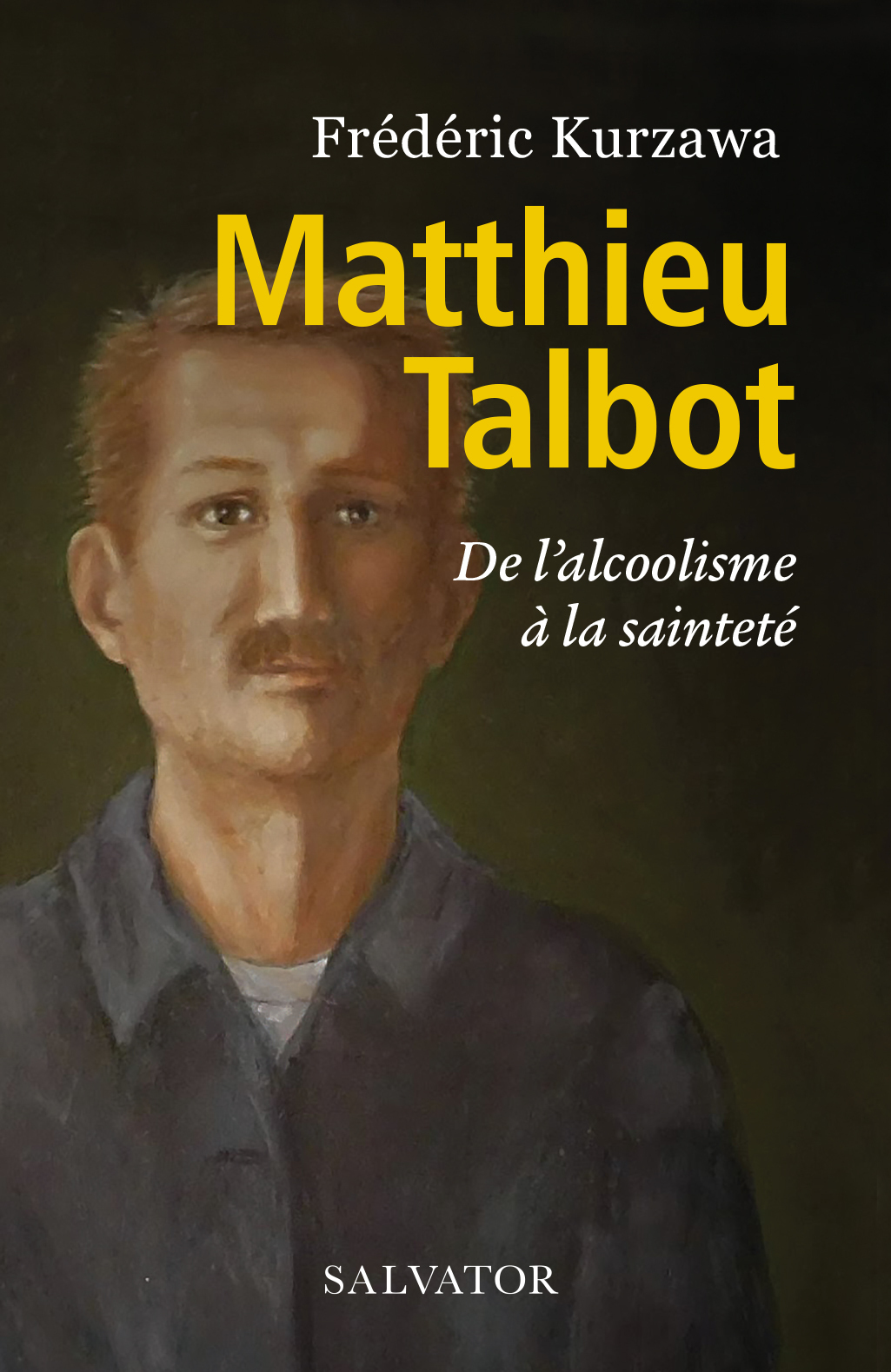 MATTHIEU TALBOT, De l'alcoolisme à la sainteté (9782706719929-front-cover)