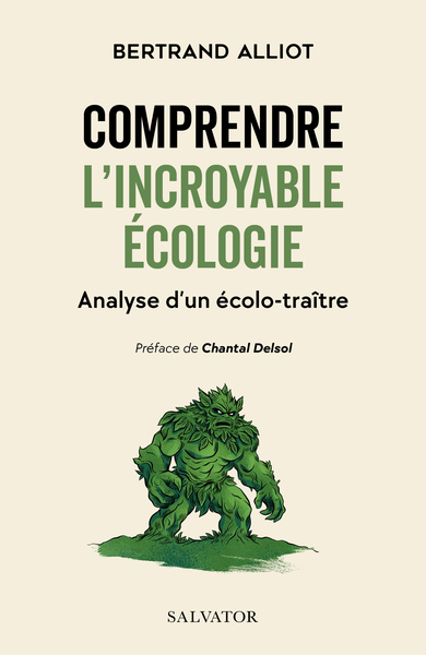 Comprendre l'incroyable écologie, Analyse d'un écolo-traître (9782706729010-front-cover)
