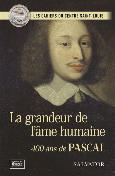 La grandeur de l'âme humaine, 400 ans de Pascal (9782706727436-front-cover)