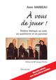 A VOUS DE JOUER 2eme édition (9782706707346-front-cover)