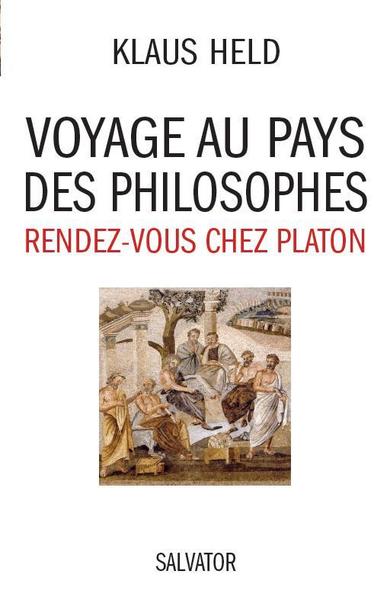 VOYAGE AU PAYS DES PHILOSOPHES. RENDEZ-VOUS CHEZ PLATON (9782706709104-front-cover)