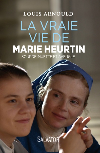 LA VRAIE VIE DE MARIE HEURTIN. SOURDE-MUETTE ET AVEUGLE (9782706712579-front-cover)