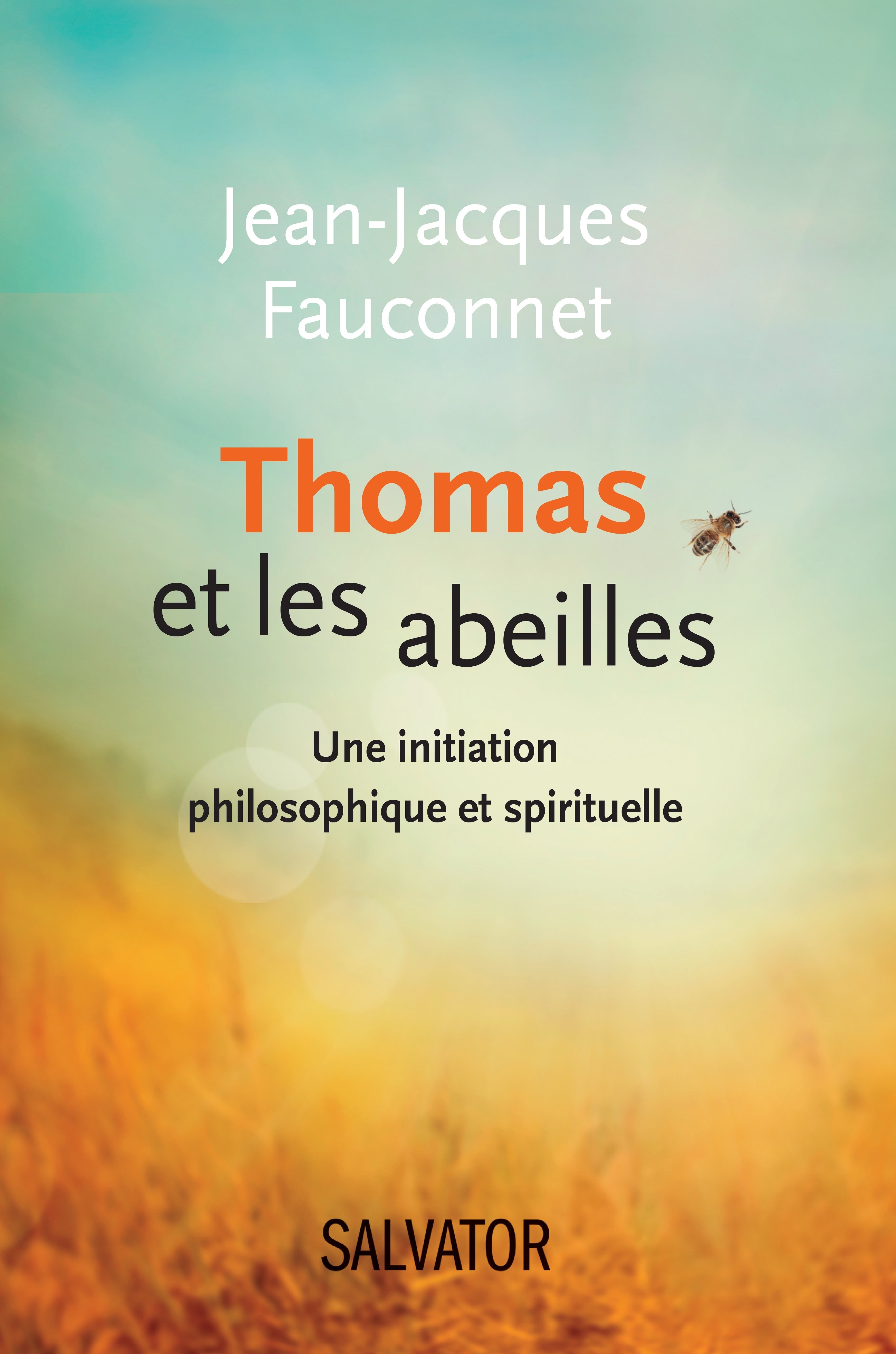 THOMAS ET LES ABEILLES. UNE INITIATION PHILOSOPHIQUE ET SPIRITUELLE (9782706712722-front-cover)