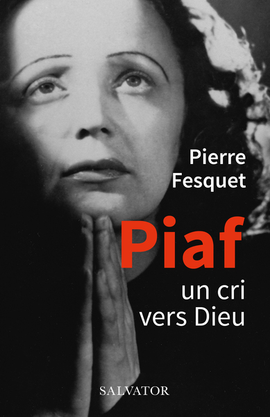 Piaf, Un cri vers Dieu (9782706724145-front-cover)