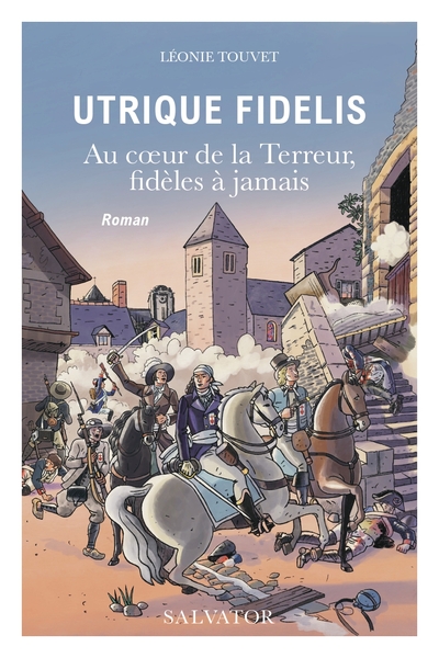 Utrique Fidelis, Au coeur de la Terreur, fidèles à jamais (9782706724817-front-cover)