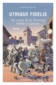 Utrique Fidelis, Au coeur de la Terreur, fidèles à jamais (9782706724817-front-cover)