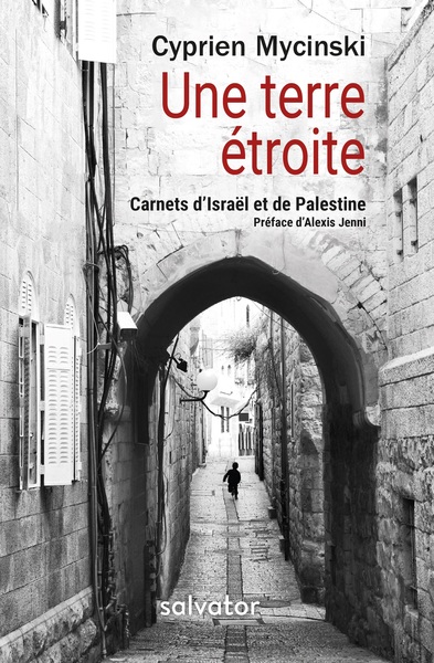 UNE TERRE ETROITE, Carnets d'Israël et de Palestine (9782706718052-front-cover)