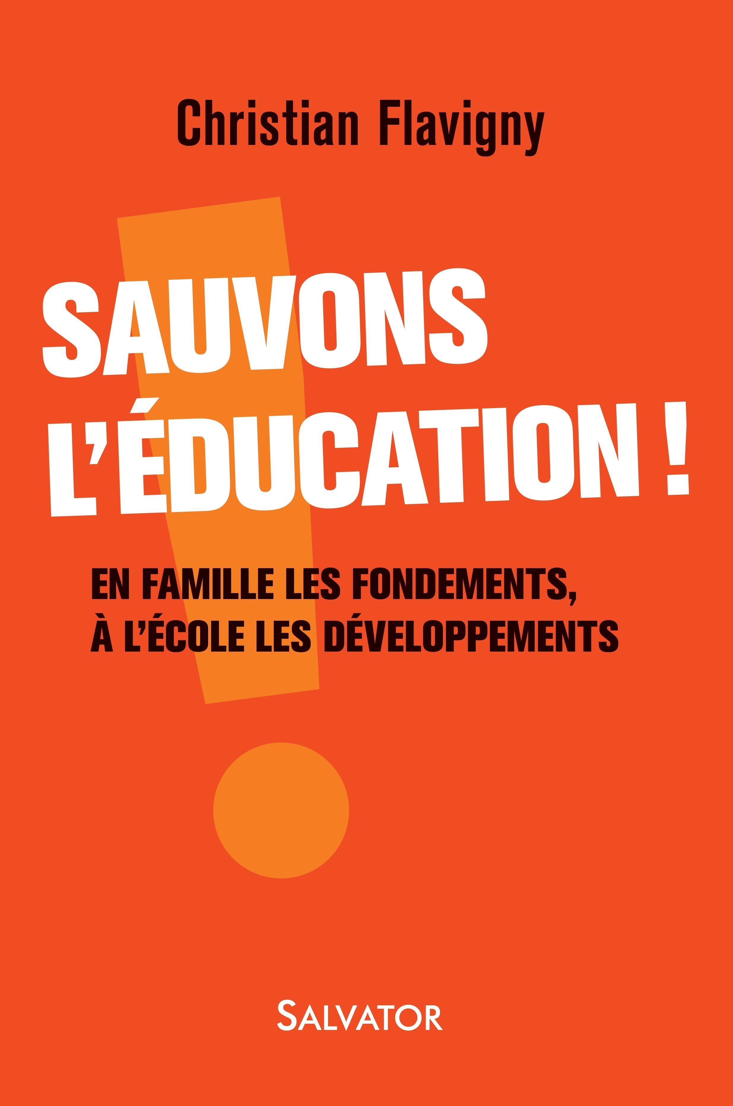 Sauvons l'éducation!, En famille les fondements, à l'école les développements (9782706714702-front-cover)