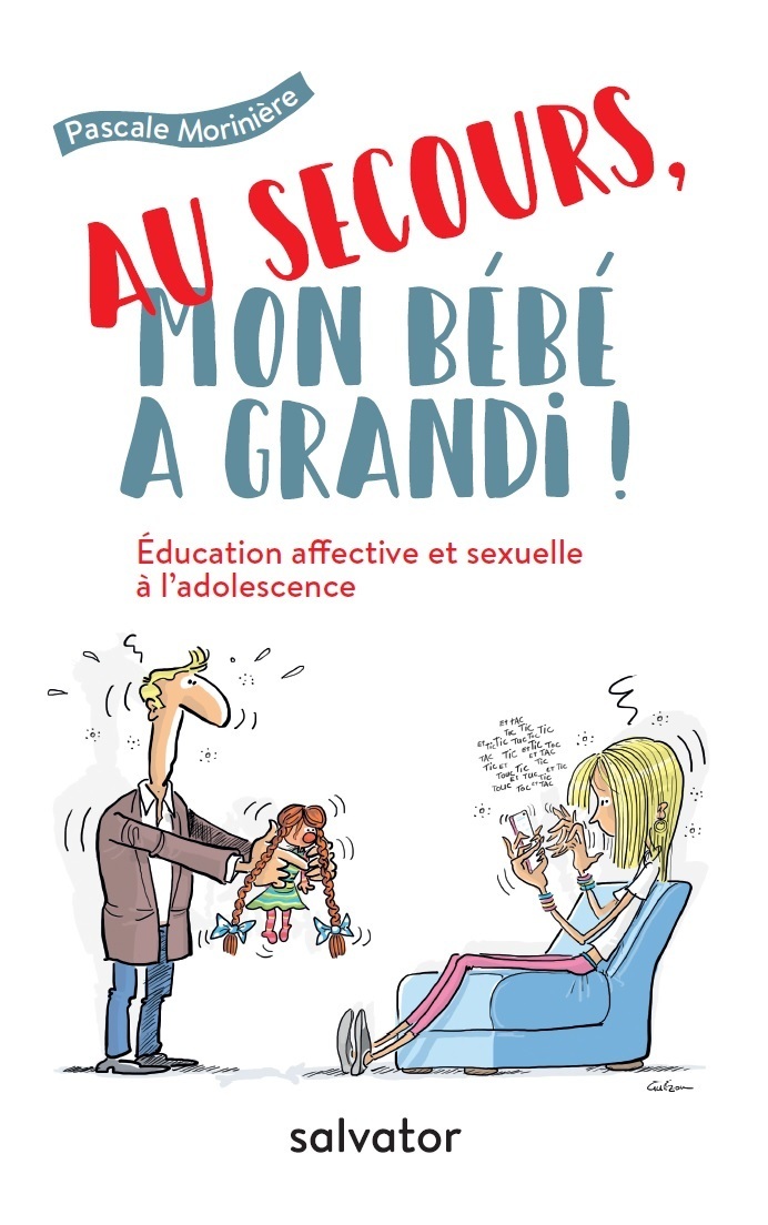 AU SECOURS, MON BÉBÉ A GRANDI ! EDUCATION AFFECTIVE ET SEXUELLE A L'ADOLESCENCE (9782706717406-front-cover)