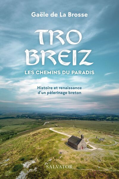 Tro Breiz, les chemins du paradis, Histoire et renaissance d'un pèlerinage breton (9782706726293-front-cover)