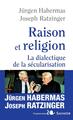Raison et religion, Dialectique de la sécularisation (9782706707100-front-cover)