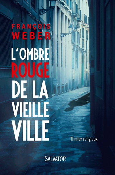 L'OMBRE ROUGE DE LA VIEILLE VILLE. THRILLER RELIGIEUX (9782706714276-front-cover)