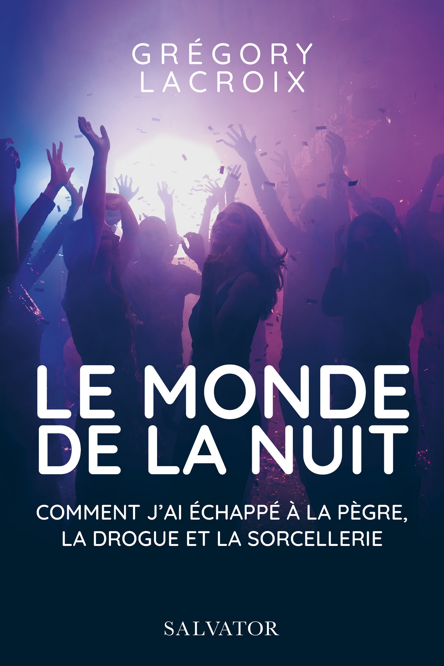 Le monde de la nuit, Comment j'ai échappé à la pègre, la drogue et la sorcellerie (9782706721175-front-cover)