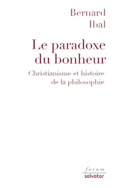 LE PARADOXE DU BONHEUR. CHRISTIANISME ET HISTOIRE DE LA PHILOSOPHIE (9782706717321-front-cover)