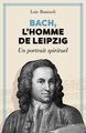 Bach, l'homme de Leipzig, Un portrait spirituel (9782706725753-front-cover)