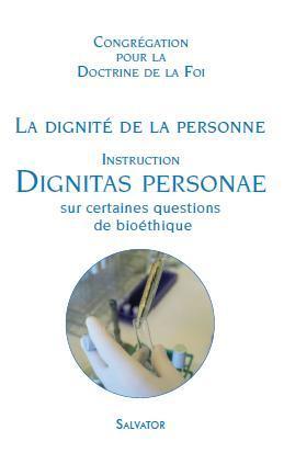 La dignité de la personne, Instruction dignitas personae sur certaines questions de bioéthique (9782706706462-front-cover)