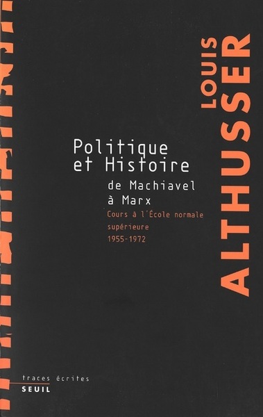 Politique et Histoire, de Machiavel à Marx. Cours à l'Ecole Normale Supérieure de 1955 à 1972 (9782020628334-front-cover)