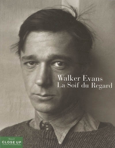 Walker Evans. La soif du regard (9782020686471-front-cover)