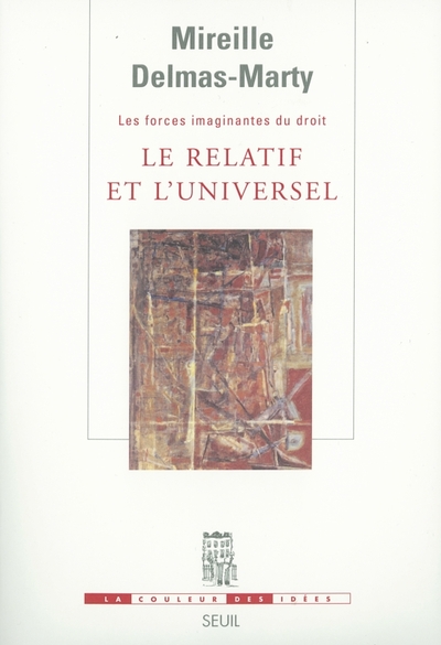 Le Relatif et l'Universel. Les Forces imaginantes du droit, 1 (9782020678490-front-cover)