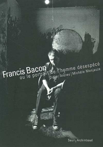 Francis Bacon, Ou le portrait de l'homme désespécé (9782020629232-front-cover)