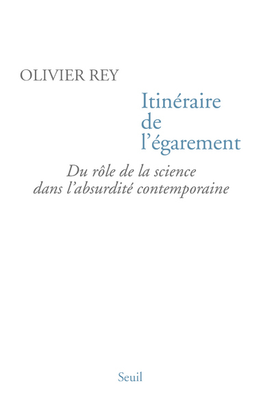 Itinéraire de l'égarement, Du rôle de la science dans l'absurdité contemporaine (9782020605373-front-cover)