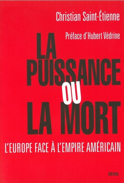 La Puissance ou la Mort. L'Europe face à l'empire américain (9782020617536-front-cover)